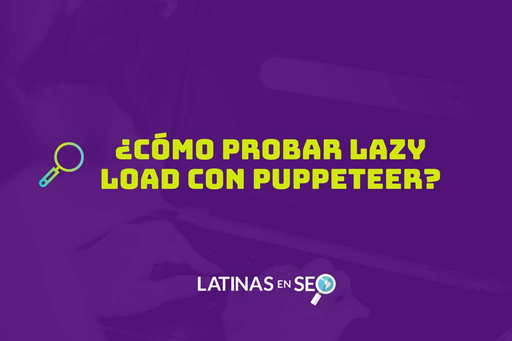 ¿Cómo probar Lazy Load con Puppeteer?