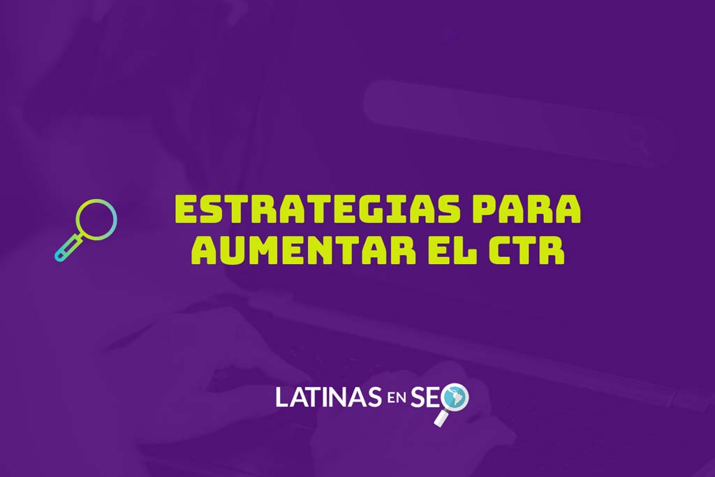 Seleccionar Estrategias para aumentar el CTR Estrategias para aumentar el CTR