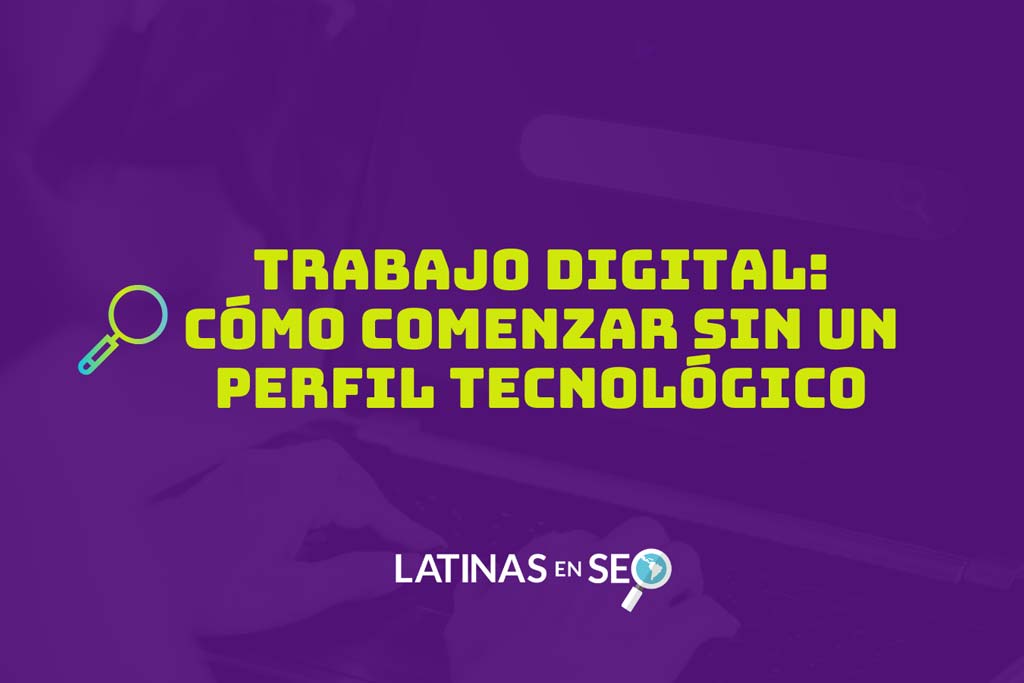 Trabajo Digital: cómo comenzar sin un perfil tecnológico